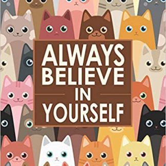 Always Believe in Yourself - Cute Cats
